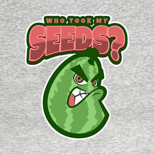 Who took my seeds T-Shirt